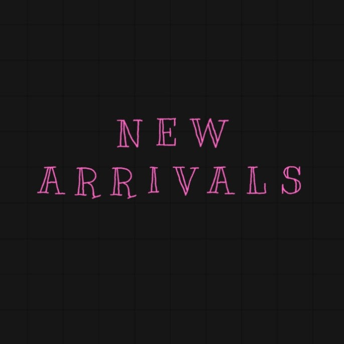 NEW ARRIVALS